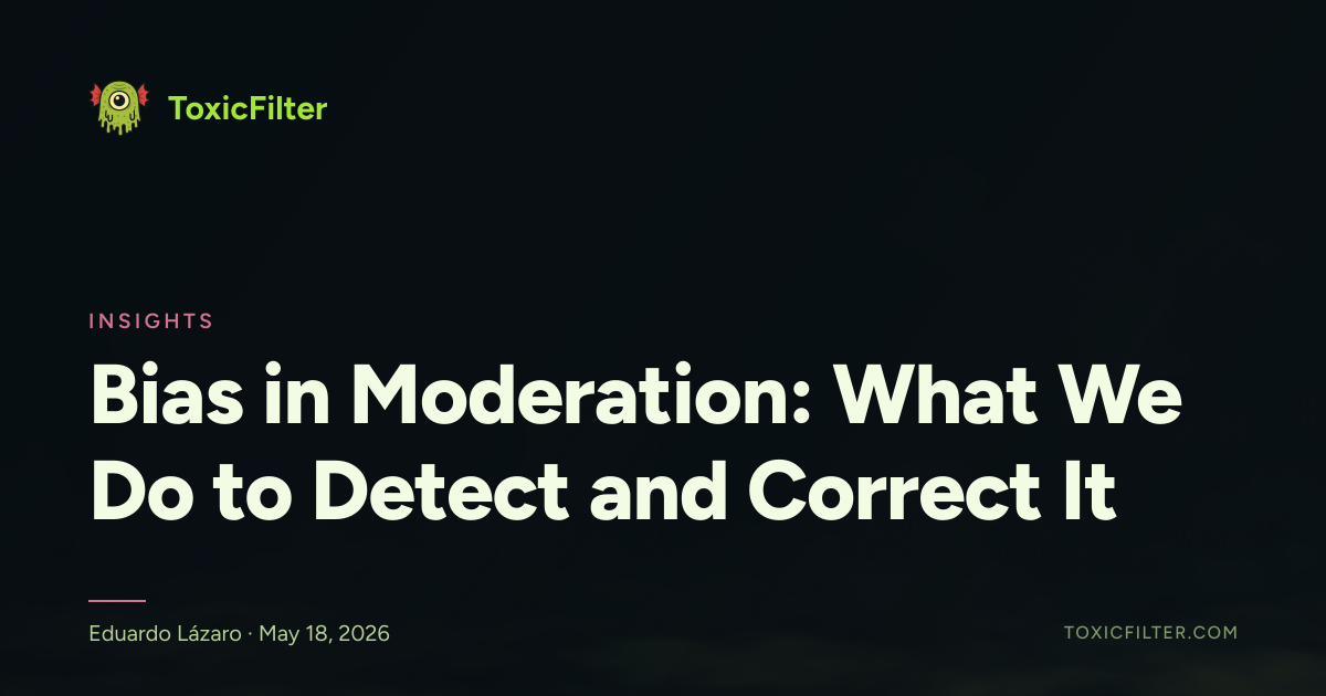 Bias in Moderation: What We Do to Detect and Correct It