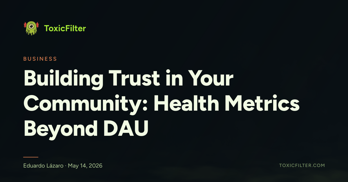 Building Trust in Your Community: Health Metrics Beyond DAU