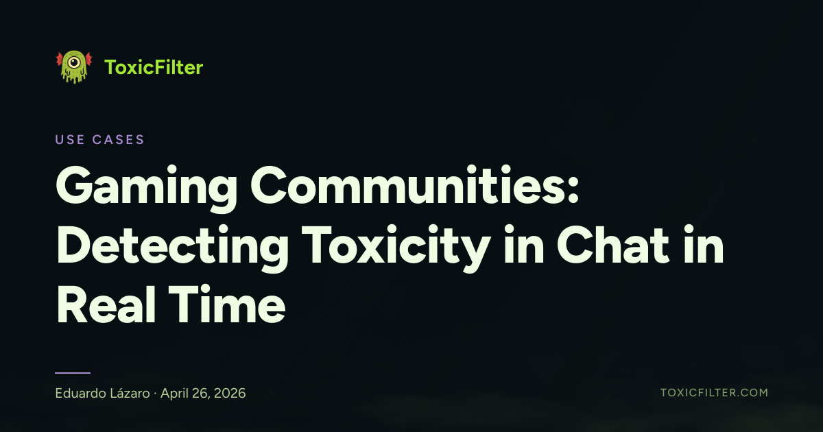 Gaming Communities: Detecting Toxicity in Chat in Real Time