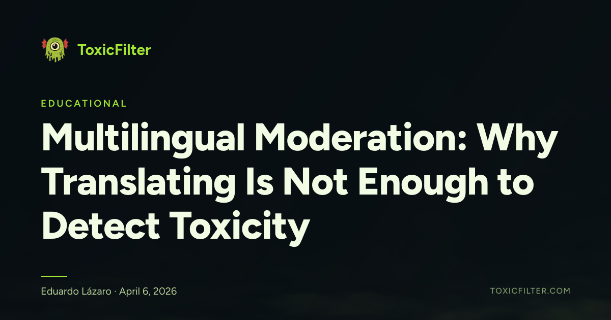 Multilingual Moderation: Why Translating Is Not Enough to Detect Toxicity