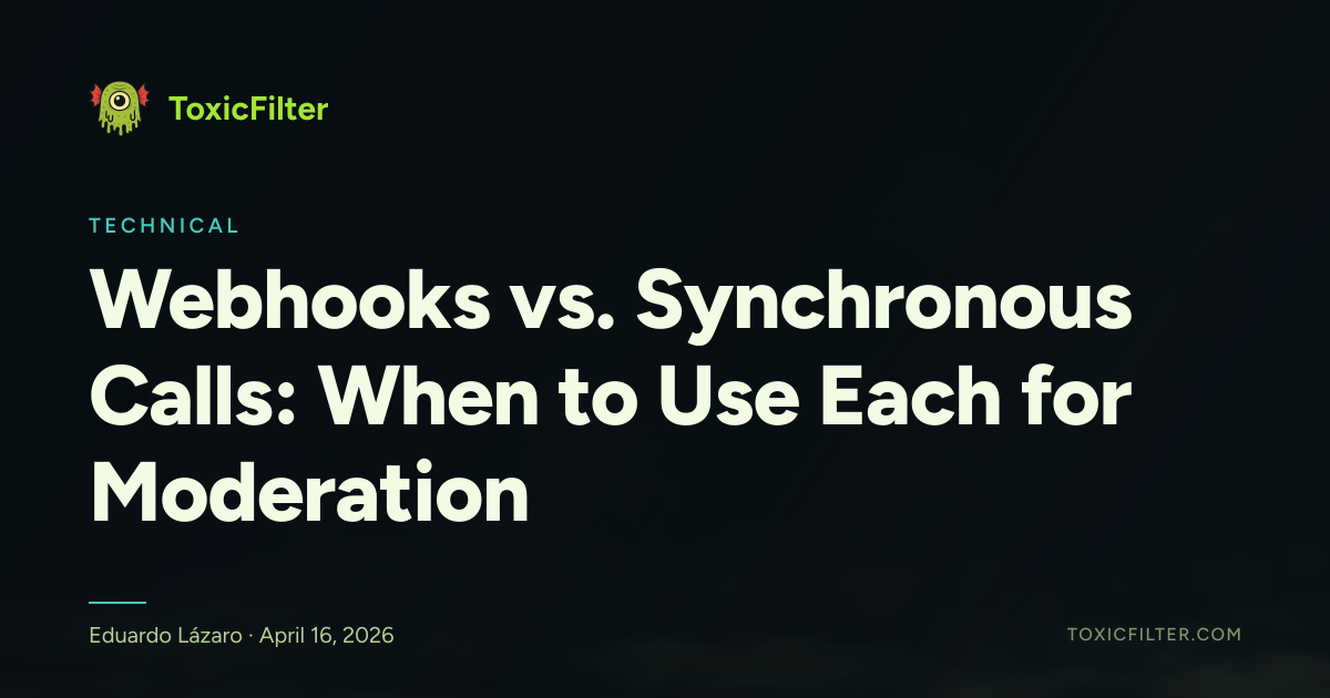 Webhooks vs. Synchronous Calls: When to Use Each for Moderation
