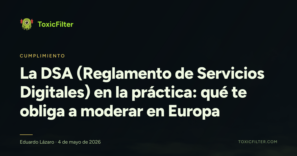 La DSA (Reglamento de Servicios Digitales) en la práctica: qué te obliga a moderar en Europa