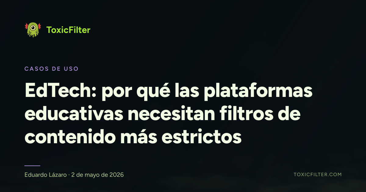 EdTech: por qué las plataformas educativas necesitan filtros de contenido más estrictos