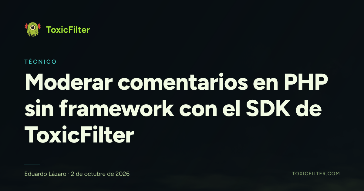 Moderar comentarios en PHP sin framework con el SDK de ToxicFilter