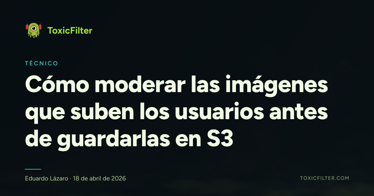Cómo moderar las imágenes que suben los usuarios antes de guardarlas en S3