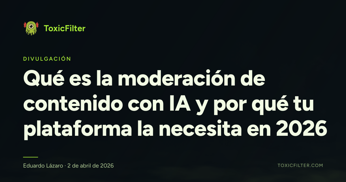 Qué es la moderación de contenido con IA y por qué tu plataforma la necesita en 2026