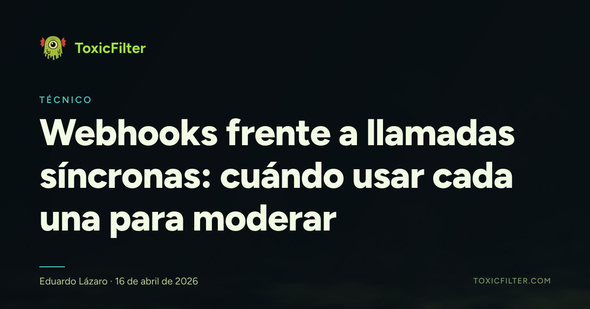 Webhooks frente a llamadas síncronas: cuándo usar cada una para moderar