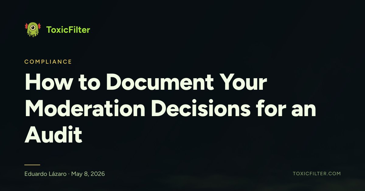 How to Document Your Moderation Decisions for an Audit