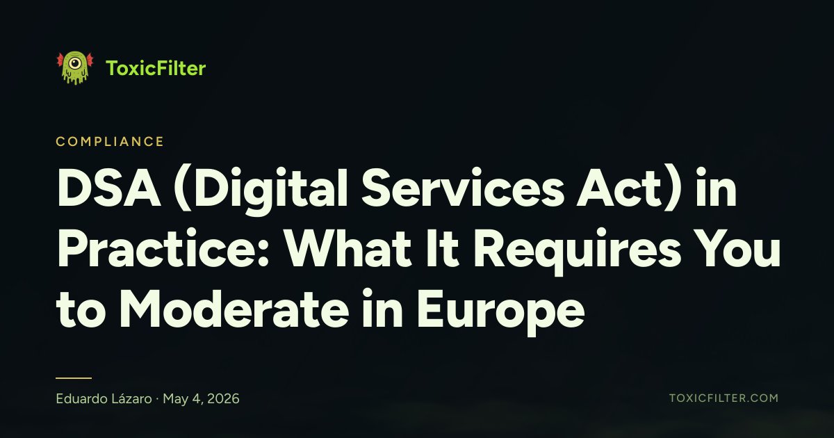DSA (Digital Services Act) in Practice: What It Requires You to Moderate in Europe