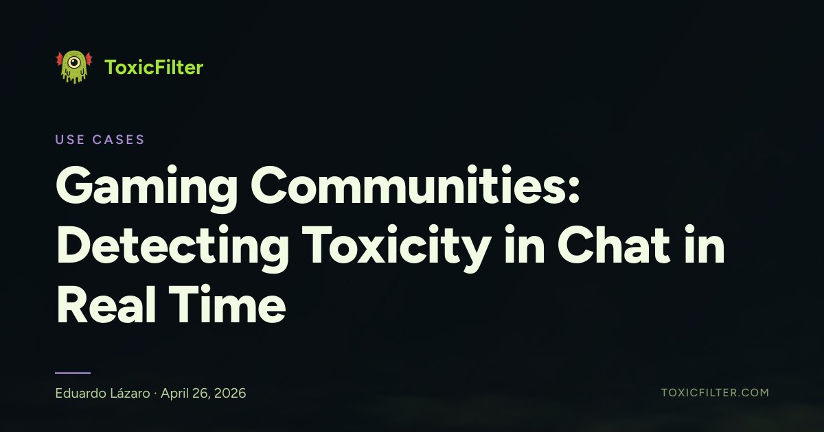 Gaming Communities: Detecting Toxicity in Chat in Real Time